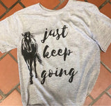 Just Keep Going Horse Tee