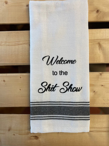 Welcome to the Shit Show Dish Towel