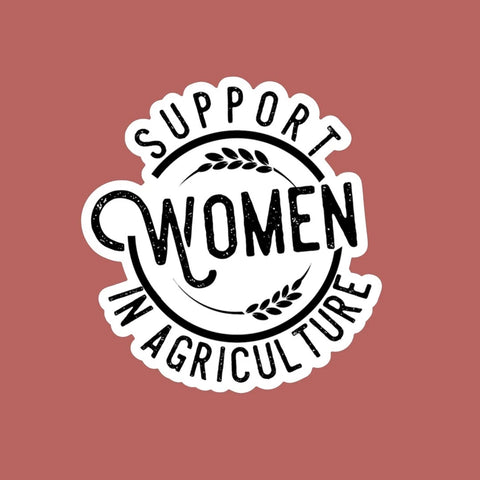 Support Women In Agriculture Sticker Decal
