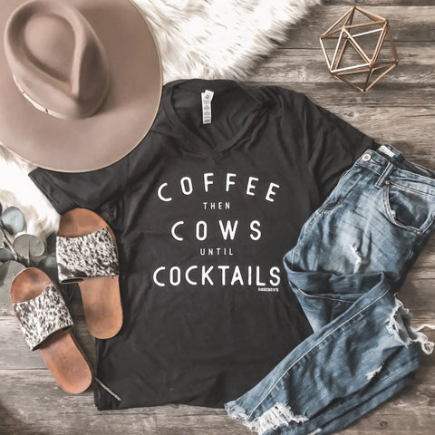 Coffee Then Cattle Until Cocktails Tee