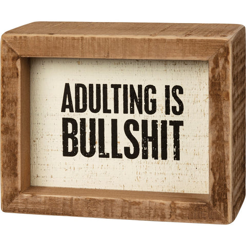 Adulting Is BS Box Sign
