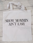 HCO Exclusive Show Mommin' Ain't Easy Canvas Bag