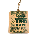Bend Over & I'll Show You Funny Holiday Ornament