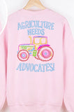 Agriculture Needs Advocates Pink Crewneck