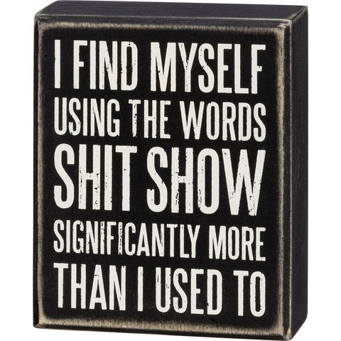 I Find Myself Using the Words Box Sign