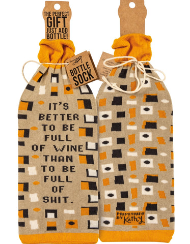 It’s Better To Be Full Of Wine - Wine Bottle Sock
