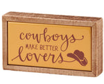 Cowboys Make Better Lovers Box Sign Mini