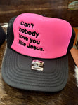 Can’t nobody love you like Jesus Embroidered Trucker Hat
