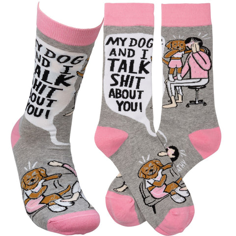 My Dog And I Talk About You Sock