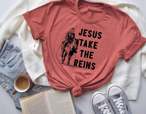 Jesus Take The Reins Tee