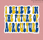 Groovy I Believe In The Future Of Agricultural Sticker