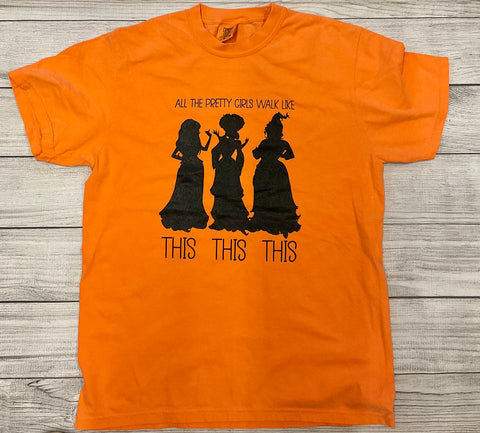 Sanderson Sisters All The Pretty Girls Walk Like This,This,This Tee