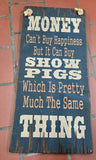 Money Can Buy Show Pigs Antique Sign