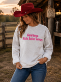 Cowboys Make Better Lovers Crewneck