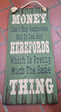 Money Can Buy Herefords Antique Sign
