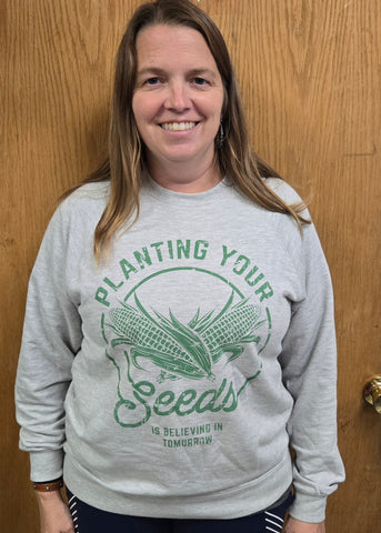 Planting Your Seeds Sweatshirt
