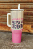 Give Me Rodeo Tumbler