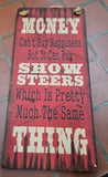 Money Can Buy Show Steers Antique Sign