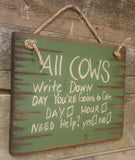 All Cows Write Down Antique Wood Sign