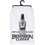 Dish Towel-Keep Friends And Bourbon