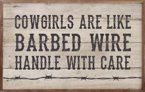 Cowgirls Are Like Barbed Wire Whitewash Sign