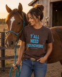 Y’All Need Groundwork Tee