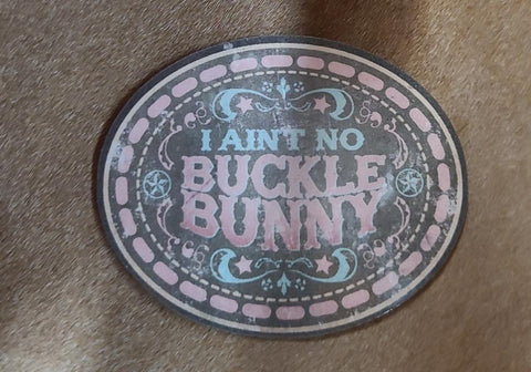 Ain’t No Buckle Bunny Sticker