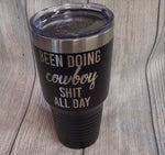 Been Doing Cowboy Shit Tumbler