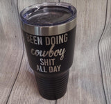 Been Doing Cowboy Shit Tumbler