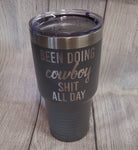 Been Doing Cowboy Shit Tumbler