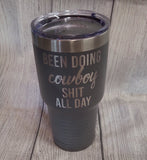 Been Doing Cowboy Shit Tumbler