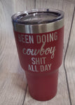 Been Doing Cowboy Shit Tumbler