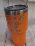 HCO Exclusive Cowgirl Shit 30 oz Tumbler