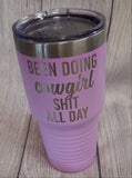 HCO Exclusive Cowgirl Shit 30 oz Tumbler