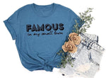 Famous in a Small Town Tee