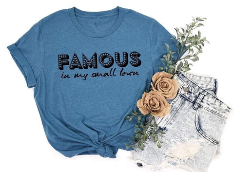 Famous in a Small Town Tee