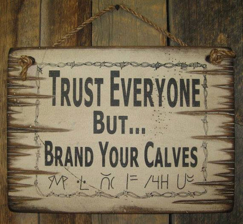 Trust Everyone But… Antique Wood Sign