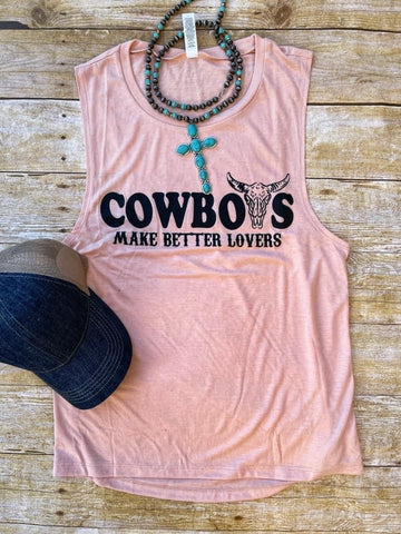 Cowboys Make Better Lovers Tank