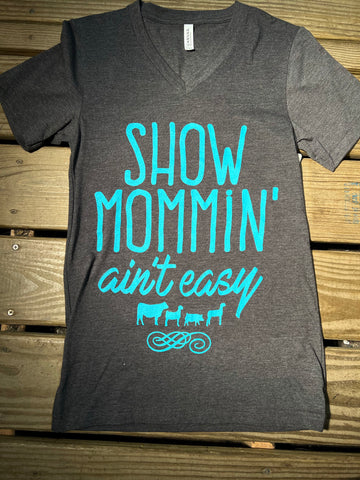 Show Mommin’ Ain’t Easy Tee
