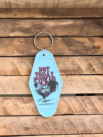 Motel Key Fob-Not Today
