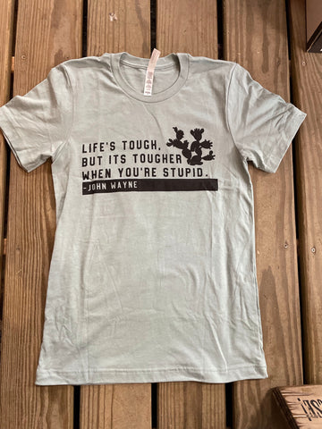 Tougher When You’re Stupid Tee