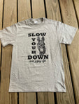 Slow Down Tee