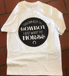 You Can Keep The Cowboy Tee