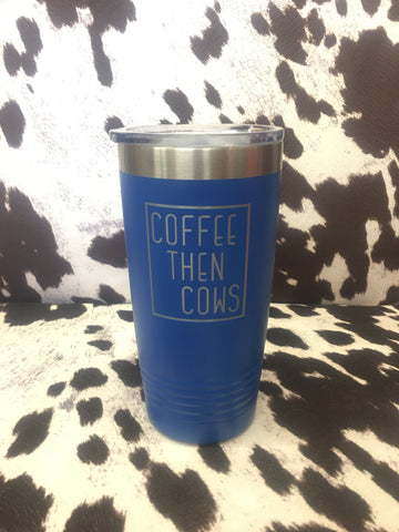 Coffee Then Cows Tumbler - Blue