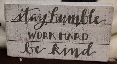 Stay humble Wood Slat Box Sign