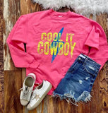 Cool it Cowboy Sweatshirt- Neon Pink
