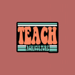 Teach Agriculture Sticker Decal