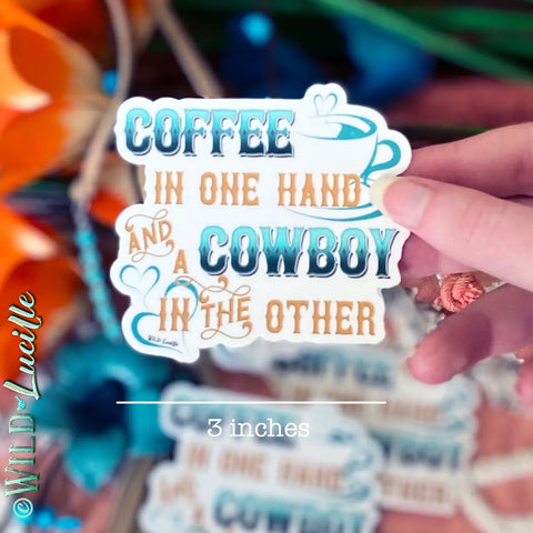 Coffee In One Hand Cowboy In The Other Decal/Sticker
