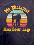 My Therapist Has Four Legs Tee