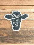 Cows Never Broke My Heart Decal